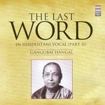 The Last Word in Hindustani Vocal (part II) - Gangubai Hangal - Baban Manjrekar Song Download
